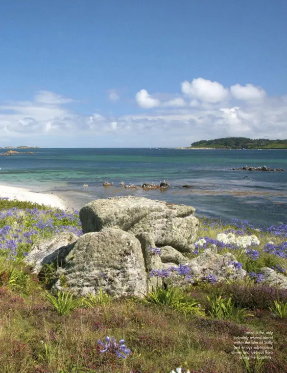  ??  ?? Tresco is the only privately owned island within the Isles of Scilly and enjoys sub-tropical climes and luscious flora along the coastline.