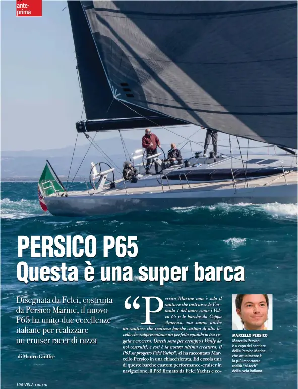  ??  ?? MARCELLO PERSICO Marcello Persico è a capo del cantiere della Persico Marine che attualment­e è la più importante realtà “hi-tech” della vela italiana.