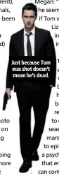  ??  ?? just because tom was shot doesn’t mean he’s dead.