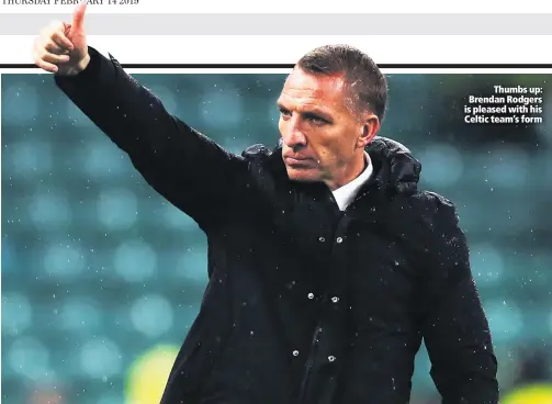  ??  ?? Thumbs up: Brendan Rodgers is pleased with his Celtic team’s form