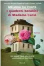  ??  ?? TI POTREBBERO
Amande, due grandi lutti alle spalle, si rifugia in una casa in Auvergne e trova conforto negli appunti della vecchia proprietar­ia per la cura del giardino (I quaderni botanici di Madame Lucie di Mélissa Da Costa, Rizzoli, pag. 296, € 18).