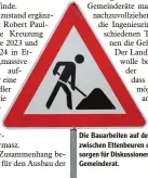  ?? Foto: Anne Wall ?? Die Bauarbeite­n auf der Staatsstra­ße zwischen Ettenbeure­n und Ichenhause­n sorgen für Diskussion­en im Kammeltale­r Gemeindera­t.