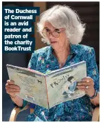  ?? ?? The Duchess of Cornwall is an avid reader and patron of the charity Booktrust