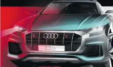  ?? AUDI ?? A teaser sketch of the 2019 Audi Q8 flagship SUV reveals a bold new grille with a thick surround and strong vertical strakes.