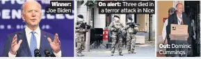  ??  ?? Winner: Joe Biden On alert: Three died in a terror attack in Nice
Out: Dominic Cummings