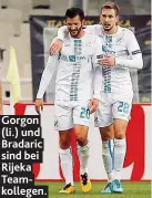  ??  ?? Gorgon ( li.) und Bradaric sind bei Rijeka Teamkolleg­en.