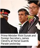  ?? ?? Prime Minister Rishi Sunak and Foreign Secretary James Cleverly at Horse Guards Parade yesterday