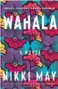  ?? By Nikki May. Custom House, 384 pages, $27.99 ?? ‘Wahala’