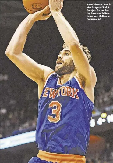  ??  ?? Jose Calderon, who is star in eyes of Knick fans just for not being Raymond Felton, helps bury Celtics on Saturday. AP