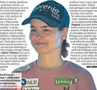 ?? FOTO: JOŽE SUHADOLNIK ?? Nika Križnar po zmagi v Lahtiju dobro razpoložen­a pričakuje norveško turnejo.