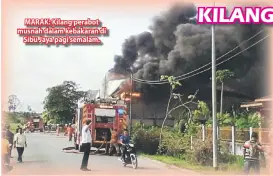  ??  ?? MARAK: Kilang perabot musnah dalam kebakaran di Sibu Jaya pagi semalam.