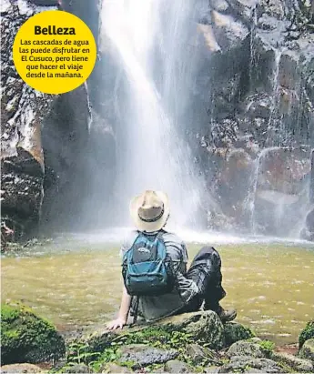  ??  ?? Belleza Las cascadas de agua las puede disfrutar en El Cusuco, pero tiene que hacer el viaje desde la mañana.