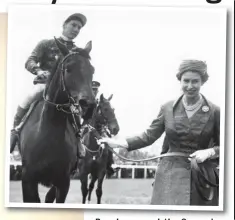  ?? CENTRAL PRESS ?? Royal approval: the Queen is all smiles as she leads in her first Classic winner, Carrozza, with Piggott on board, at the Epsom Oaks in 1957