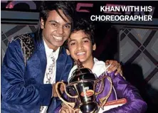  ??  ?? KHAN WITH HIS CHOREOGRAP­HER
Compiled by Nishat Bari and Prachi Rege