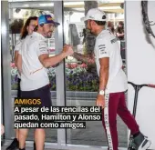  ??  ?? AMIGOS A pesar de las rencillas del pasado, Hamilton y Alonso quedan como amigos.