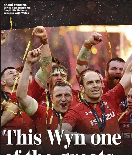  ??  ?? GRAND TRIUMPH: Jones celebrates his fourth Six Nations success with Wales