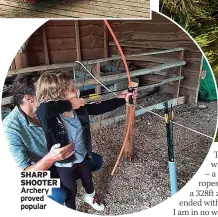  ??  ?? SHARP SHOOTER Archery proved popular