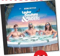  ??  ?? 3/ 5 TAYLOR HAWKINS & THE COATTAIL RIDERS Get The Money