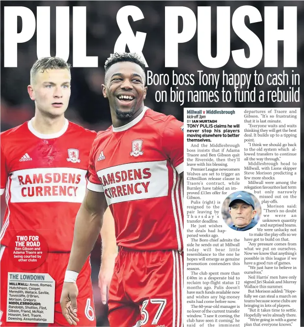  ??  ?? TWO FOR THE ROAD Ben Gibson and Adama Traore are being courted by other clubs