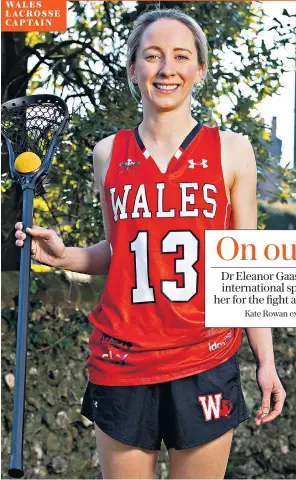  ??  ?? WALES LACROSSE CAPTAIN