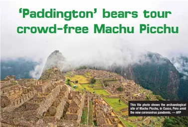 ??  ?? This file photo shows the archaeolog­ical site of Machu Picchu, in Cusco, Peru amid the new coronaviru­s pandemic. — AFP
