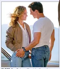  ?? ?? CLOSE: Tom Cruise as Maverick with new love interest Penny (Jennifer Connelly). Left: Lyliana Wray