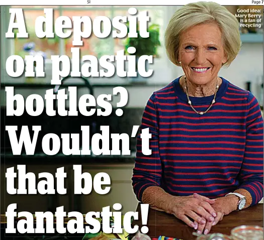  ??  ?? Good idea: Mary Berry is a fan of recycling