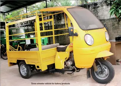  ??  ?? Three wheeler vehicle for bakery products