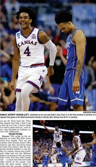  ?? ASSOCIATED PRESS ?? KANSAS’ DEVONTE’ GRAHAM (LEFT) celebrates as he runs past Duke’s Gary Trent Jr. in the final seconds of overtime of a regional final game in the NCAA tournament Sunday in Omaha, Neb. Kansas won 85-81 in overtime.