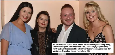  ?? Photos by Michelle Cooper Galvin ?? Julie O’Sullivan, Gleesk and London; Emma O’Leary and Danny Healy, Gap of Dunloe; and Caroline O’Sullivan, Gleesk, enjoying the Danny Tim O’Sullivan Freedom of London Award party in the Sportsman Bar, London on Thursday.