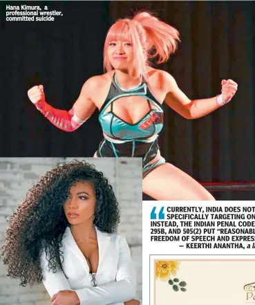  ?? ?? Hana Kimura, a profession­al wrestler, committed suicide
Cheslie Kryst, a former Miss USA, revealed shortly before her death that she had been bullied.