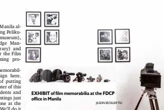  ?? JILSON SECKLER TIU ?? EXHIBIT of film memorabili­a at the FDCP office in Manila