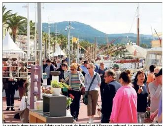  ?? (Photos Valérie Le Parc) ?? La poterie dans tous ses éclats sur le port de Bandol et à l’espace culturel. La poterie, utilitaire aussi, puisqu’elle permet de déguster l’une des six soupes ( litres hier !) concoctées par le chef cuisinier Yohann Imbert du restaurant Le Clocher...