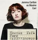  ?? ?? Jemma Carlton as Maxine Carr