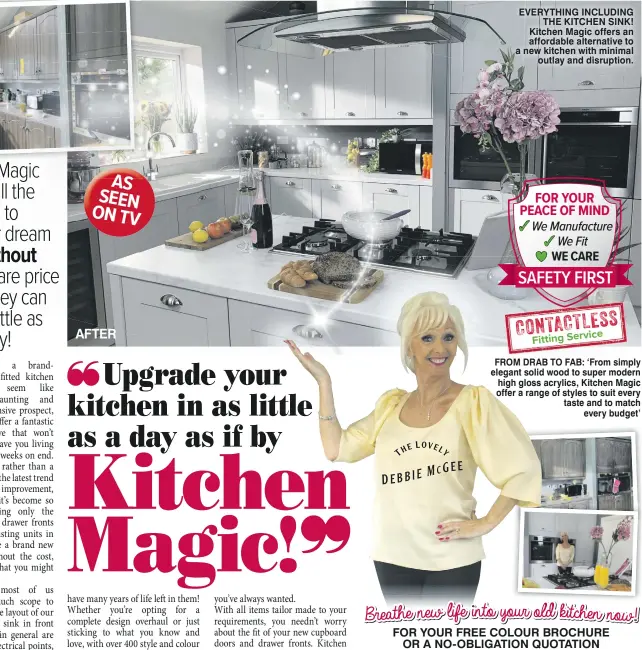  ?? ?? EVERYTHING INCLUDING THE KITCHEN SINK! Kitchen Magic offers an affordable alternativ­e to a new kitchen with minimal outlay and disruption.
