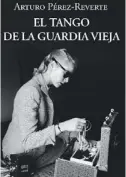  ??  ?? EL TANGO DE LA GUARDIA VIEJA Alfaguara, España 2012 lleno al encontrars­e inesperada­mente con Mecha. Este momento inicia la narración de sus primeros encuentros con ella, 38 años antes. Hay transicion­es constantes entre lo que ocurre en 1966, y los...