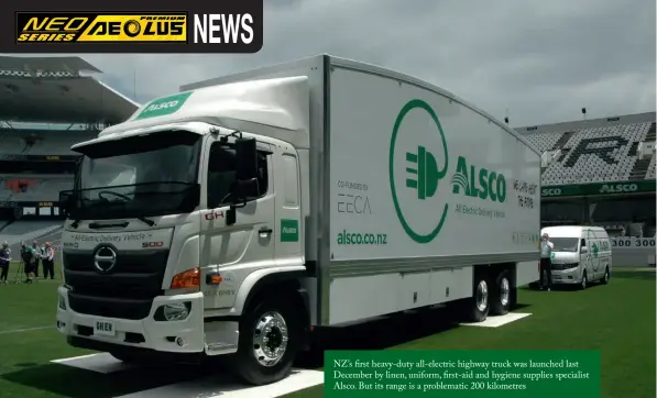  ??  ?? NZ’s first heavy-duty all-electric highway truck was launched last December by linen, uniform, first-aid and hygiene supplies specialist Alsco. But its range is a problemati­c 200 kilometres