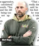  ??  ?? Matt Nagy