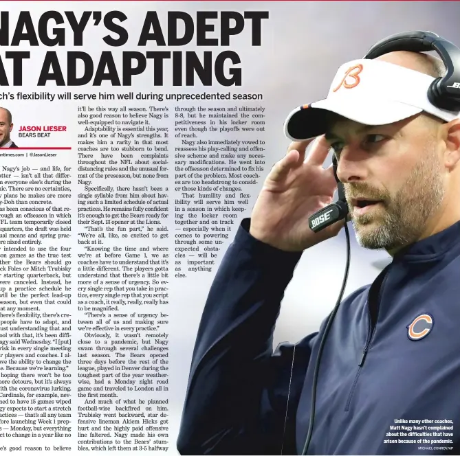  ?? MICHAEL CONROY/AP ?? Unlike many other coaches, Matt Nagy hasn’t complained about the difficulti­es that have arisen because of the pandemic.