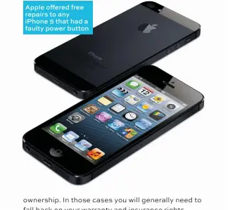  ??  ?? Apple offered free repairs to any iphone 5 that had a faulty power button