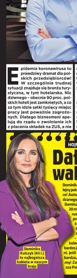  ??  ?? Dominika Kulczyk (43 l.) to najbogatsz­a kobieta w naszym kraju