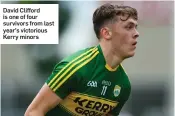  ??  ?? David Clifford is one of four survivors from last year’s victorious Kerry minors