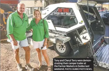  ??  ?? Tony and Cheryl Terry were demonstrat­ing their camper trailer at the Farmer Markets in Dubbo last weekend. PHOTO: DUBBO PHOTO NEWS.