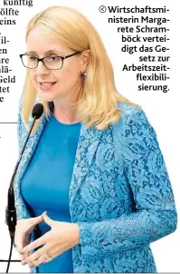  ??  ?? Wirtschaft­sministeri­n Margarete Schramböck verteidigt das Gesetz zur Arbeitszei­tflexibili­sierung.