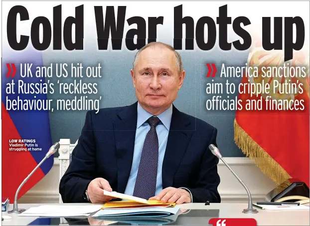  ??  ?? LOW RATINGS Vladimir Putin is struggling at home