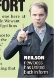  ??  ?? NEILSON new boss has United back in form
