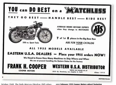 ??  ?? ABOVE February 1955 Cooper Motors advert featuring Matchless 550 twin.