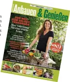  ?? FOTO: FUNKE FOTO SERVICE ?? Anbauen & Genießen – das neue Gartenmaga­zin Ihrer Tageszeitu­ng.