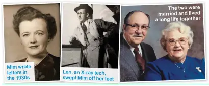  ??  ?? Mim wrote letters in the 1930s
Len, an X-ray tech, swept Mim off her feet
The two were married and lived a long life together