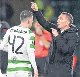  ??  ?? Boss Brendan Rodgers with his Tom Brady, Callum Mcgregor